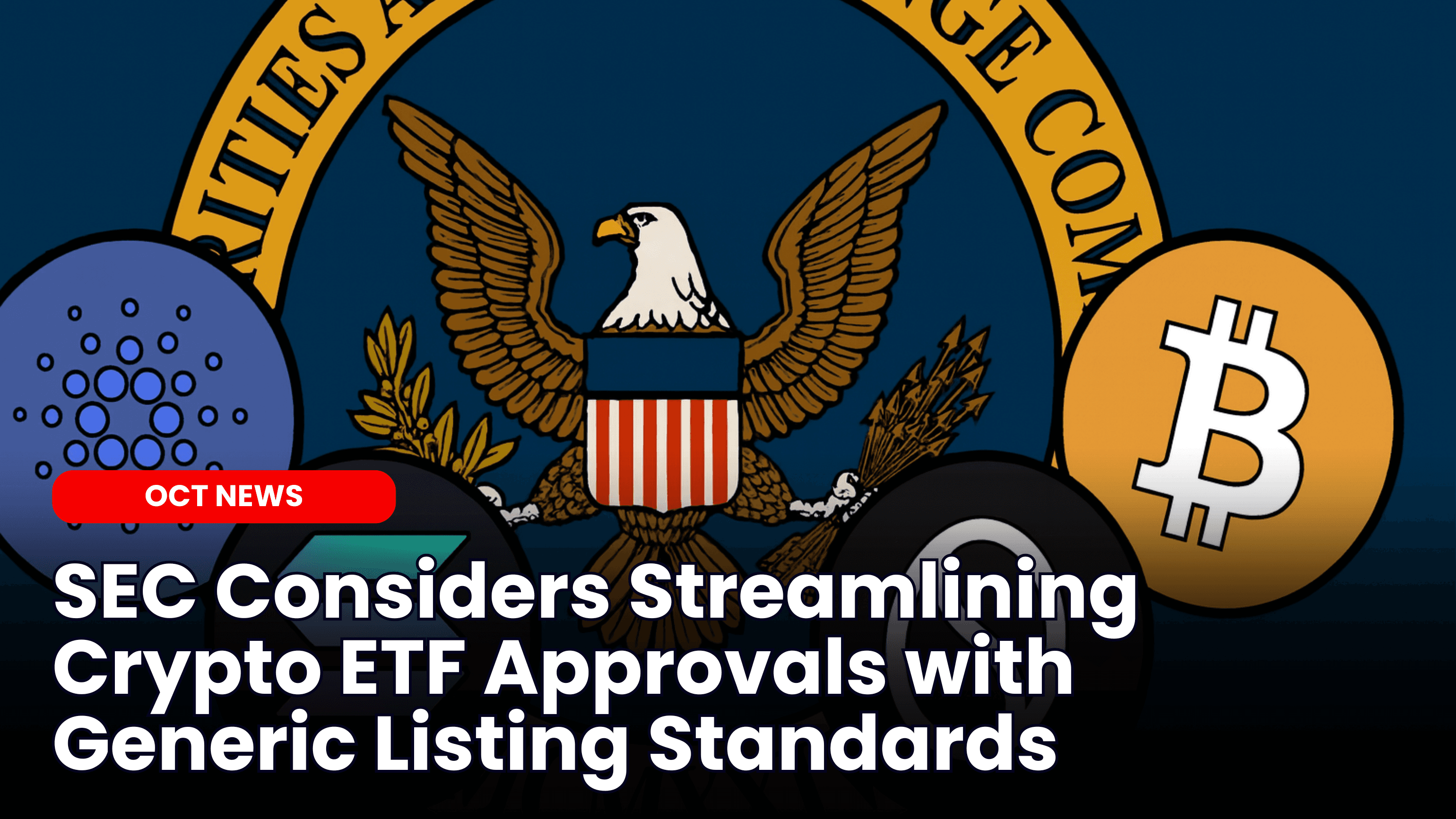 SEC Considers Streamlining Crypto ETF Approvals with Generic Listing Standards