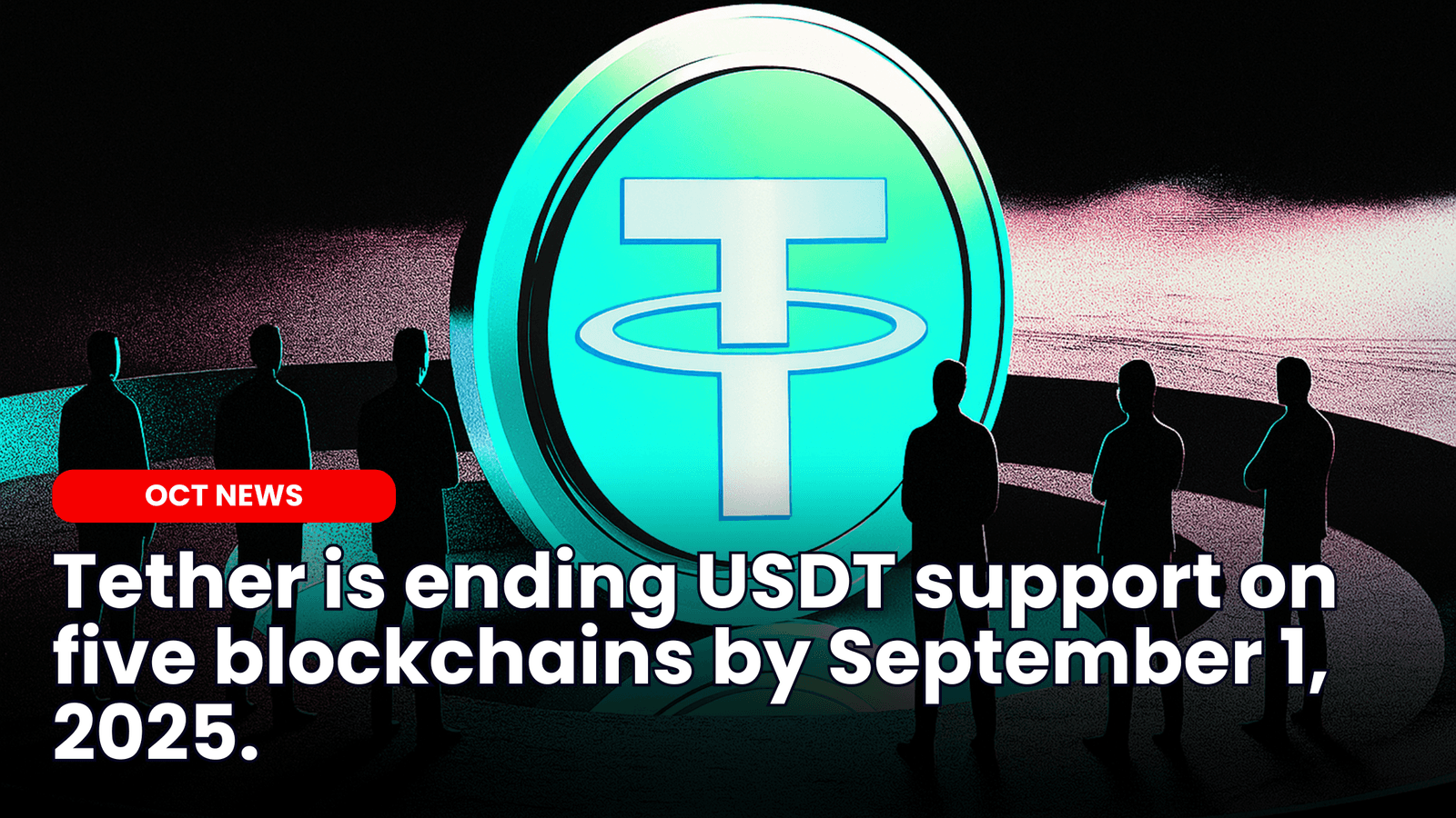 Tether Ends Support for USDT on Five Blockchains: What Users Need to Know