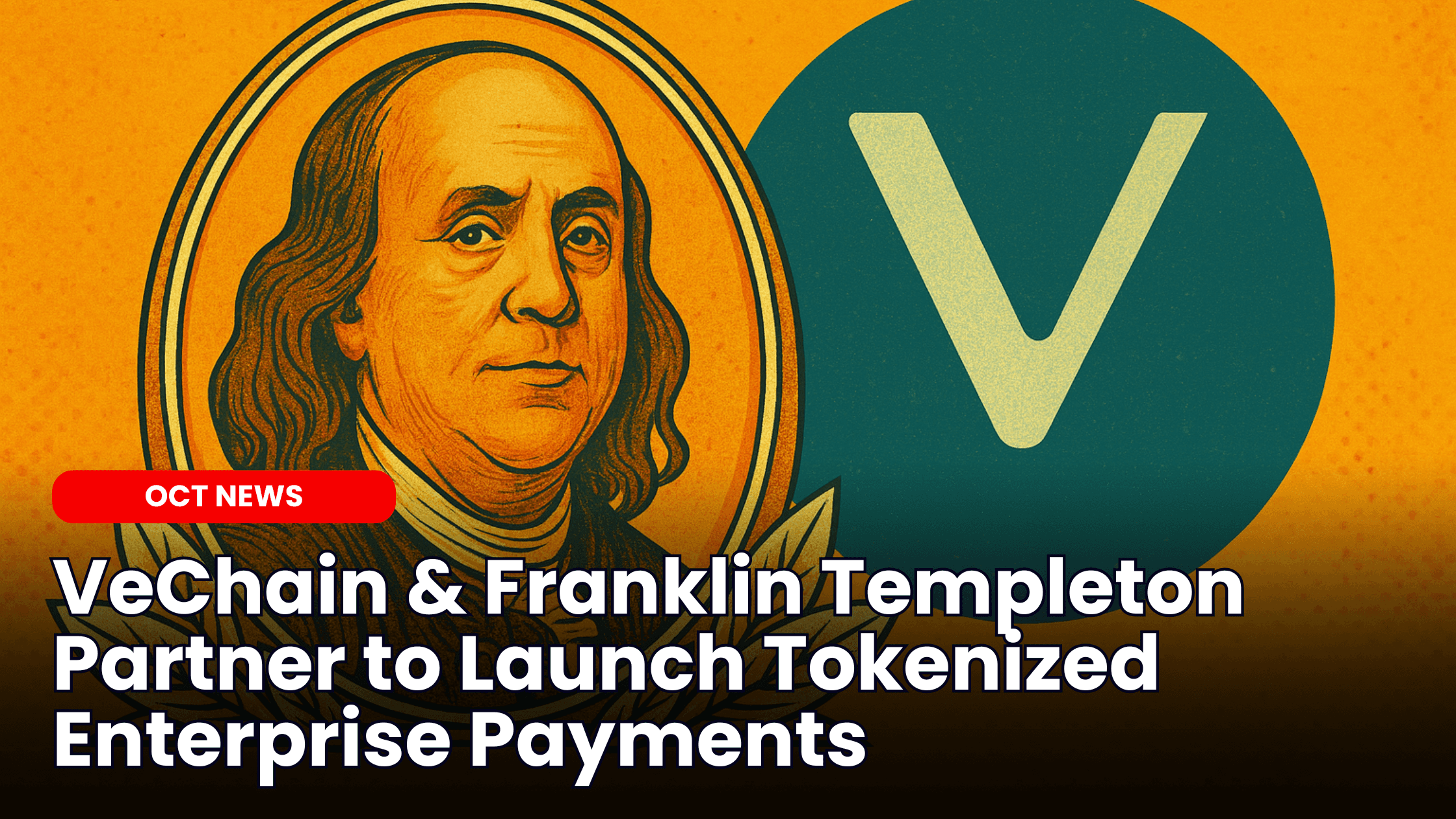 VeChain Partners with Franklin Templeton to Enable Tokenized Enterprise Payments via BENJI Platform image