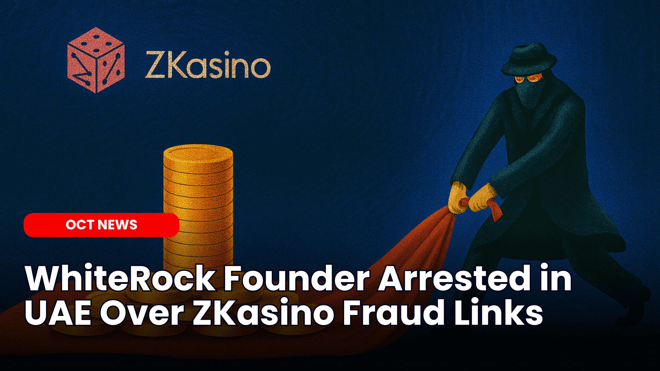 WhiteRock Founder Reportedly Arrested in UAE Over ZKasino Fraud Links