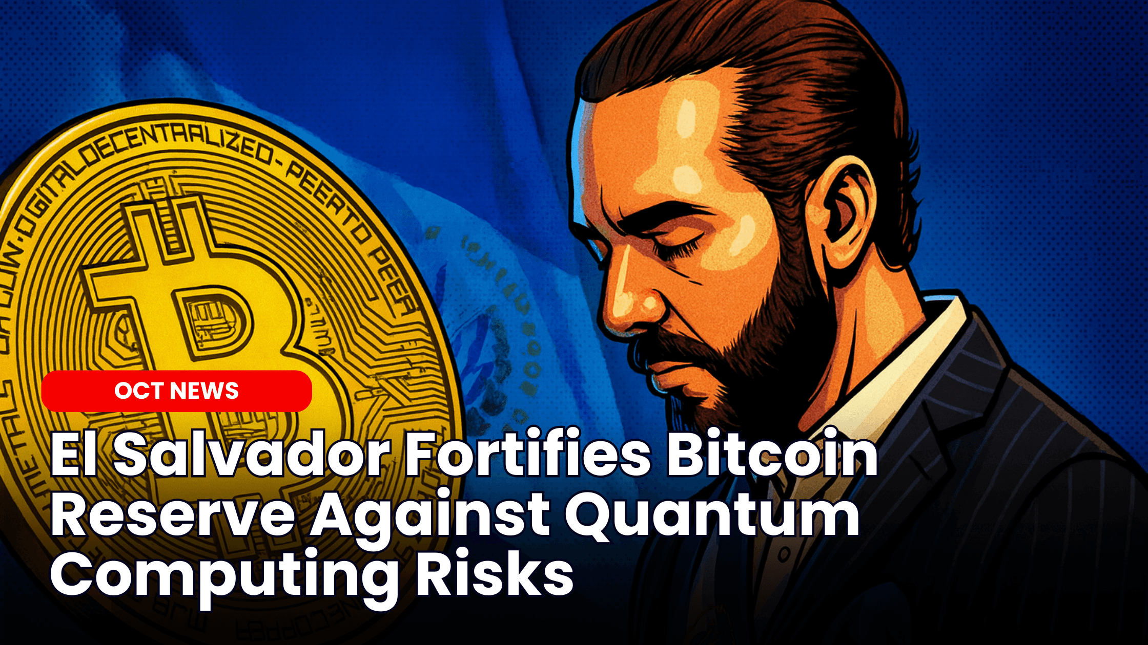 El Salvador Fortifies Bitcoin Reserve Against Quantum Computing Risks