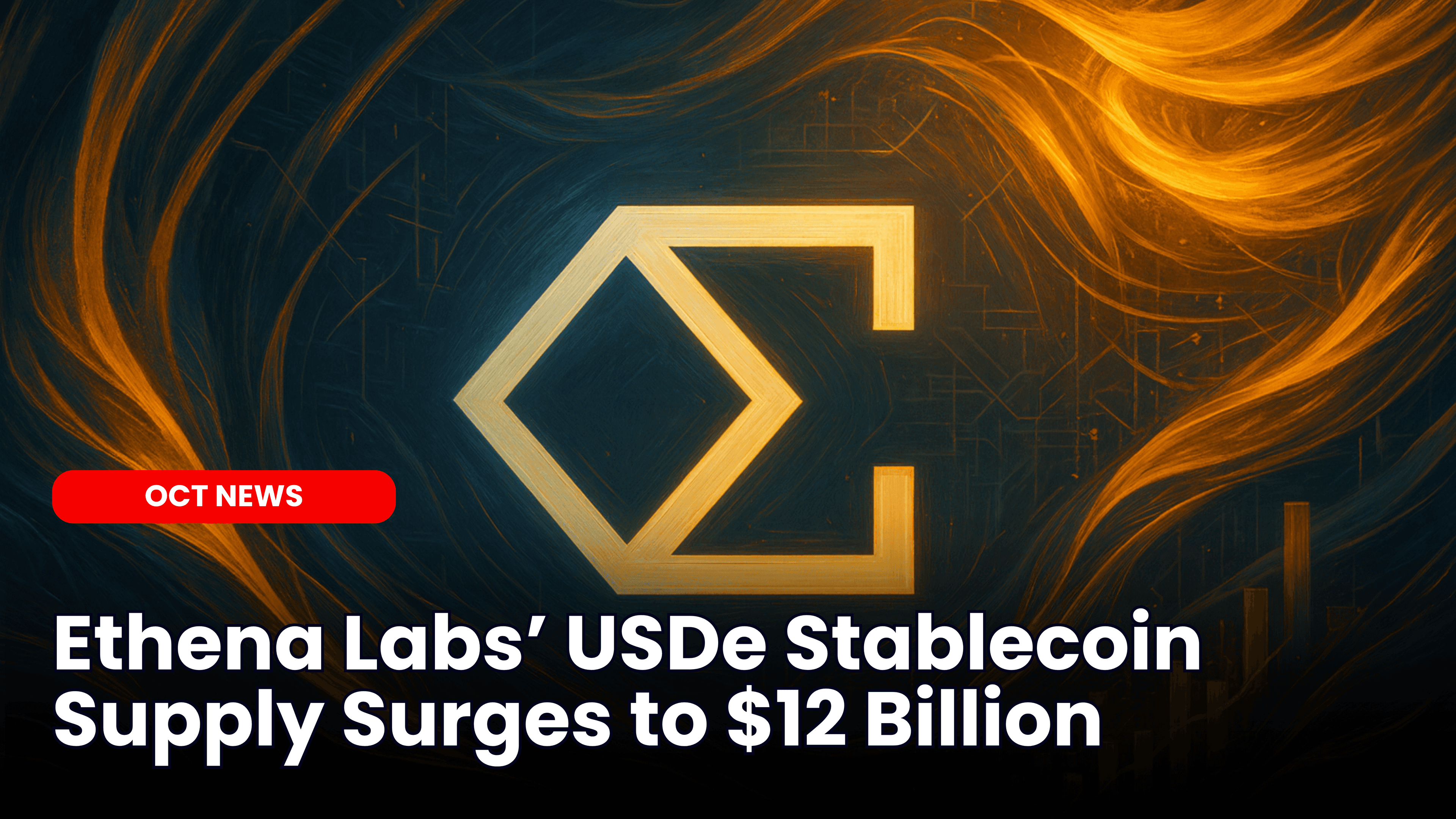 Ethena Labs’ USDe Stablecoin Supply Surges to $12 Billion