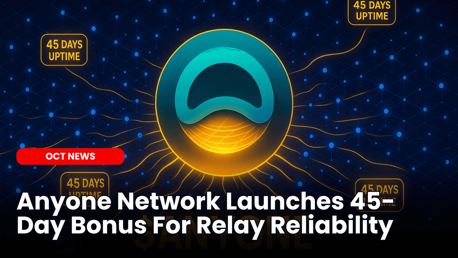 Anyone Network Launches 45-Day Bonus For Relay Reliability
