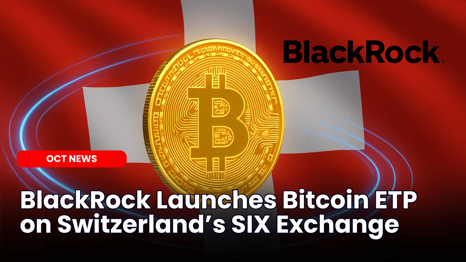 BlackRock Launches Bitcoin ETP on Switzerland’s SIX Exchange image