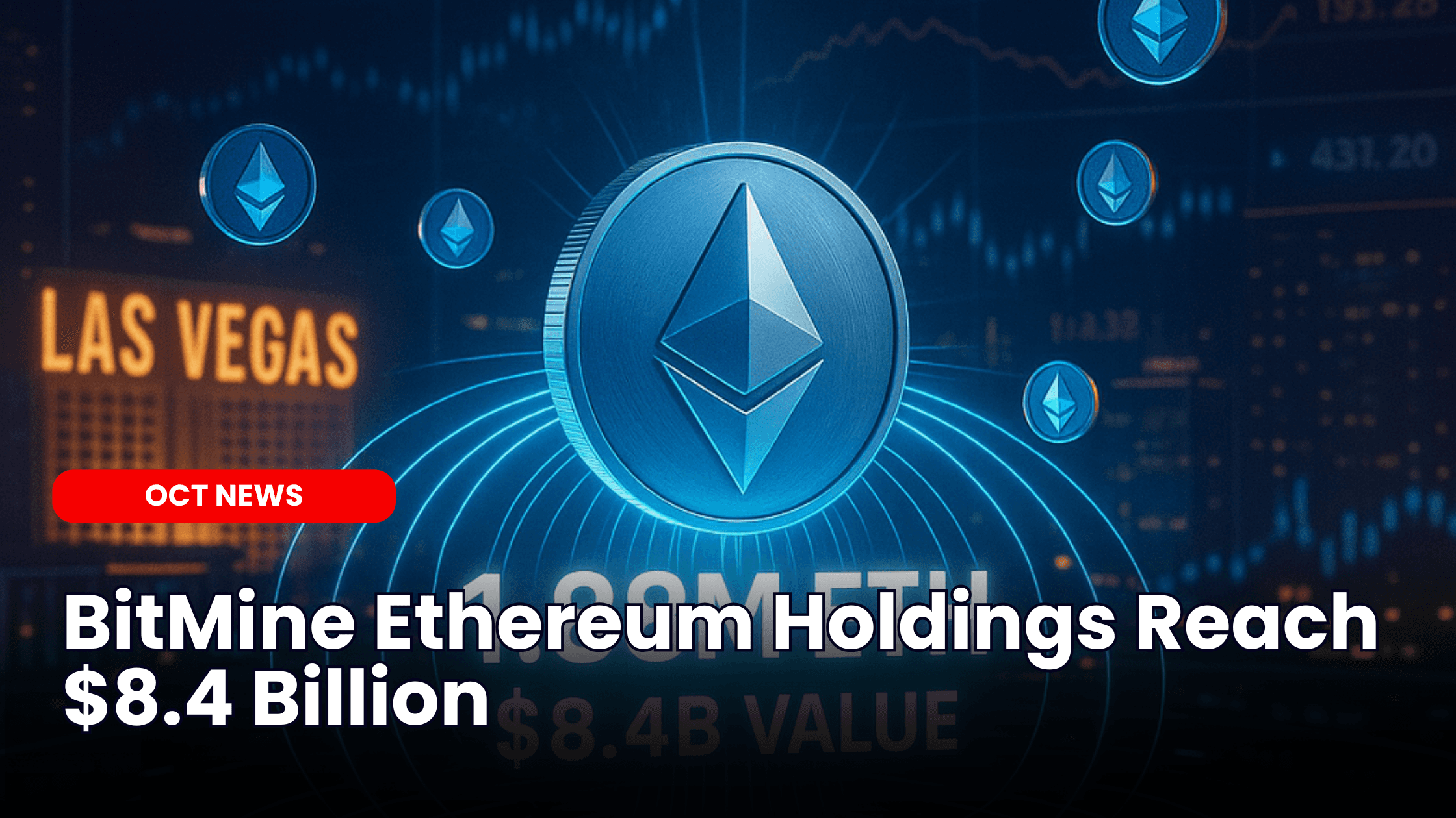 BitMine Ethereum Holdings Reach $8.4 Billion