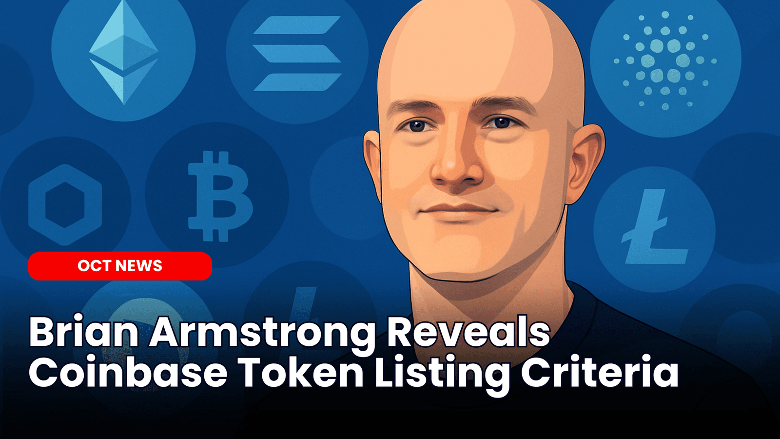 Brian Armstrong Reveals Coinbase Token Listing Criteria