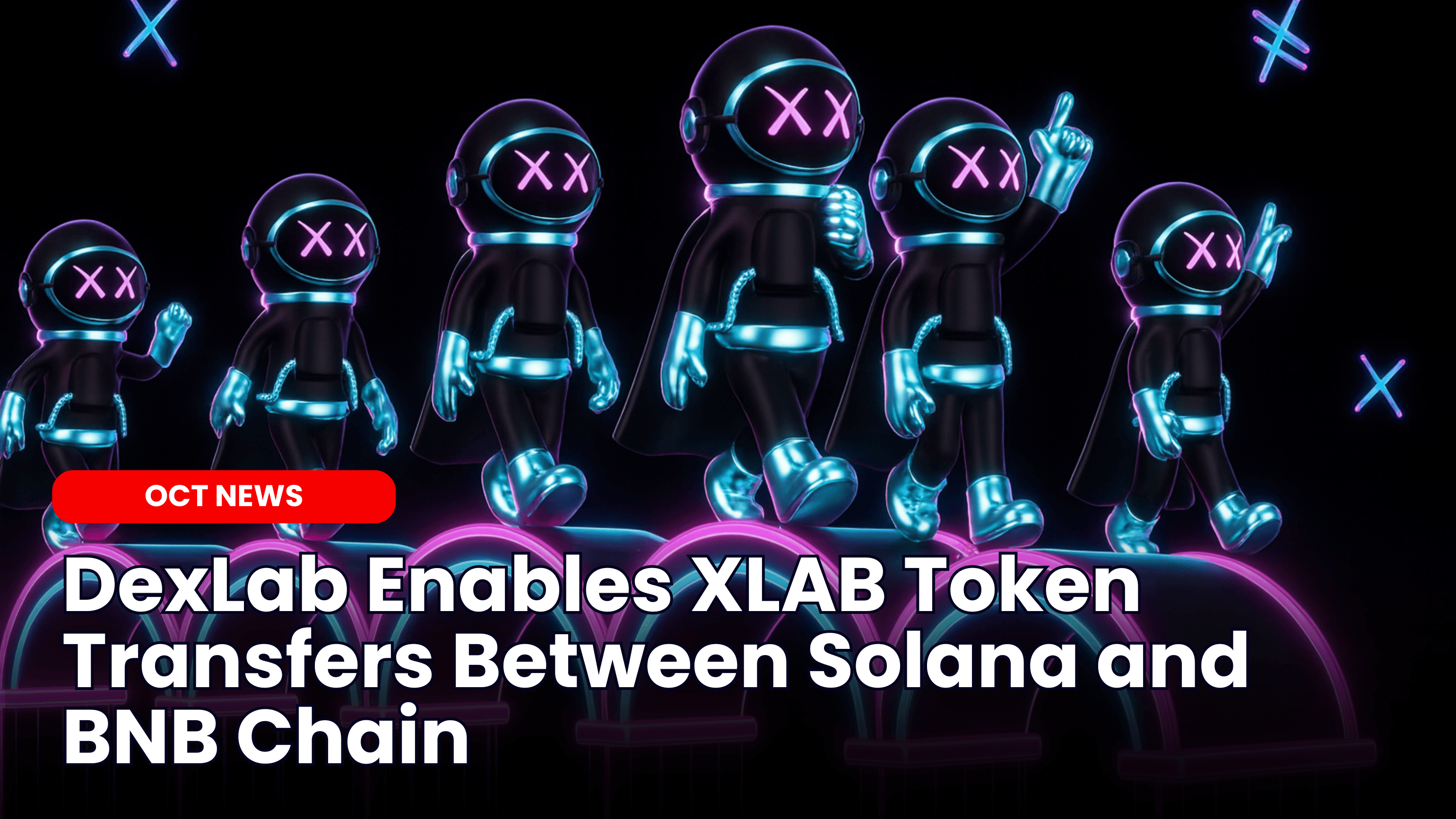 DexLab Enables Token Transfers Between SOL and BNB Chain image