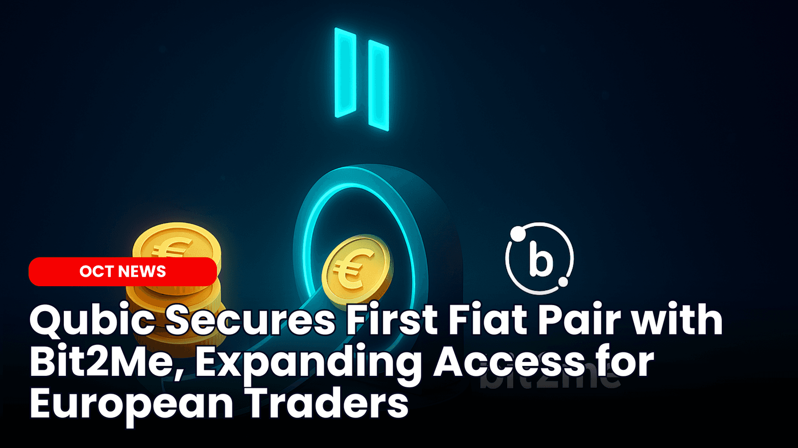 Qubic Secures First Fiat Pair with Bit2Me, Expanding Access for European Traders image