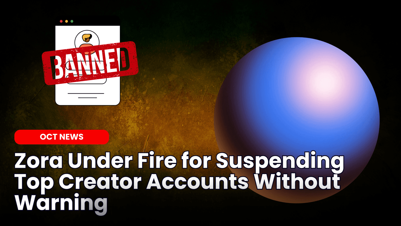 Zora Under Fire for Suspending Top Creator Accounts image