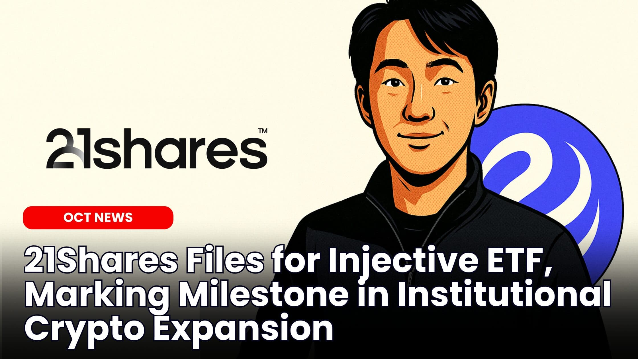 21Shares Files for First U.S. Injective ETF
