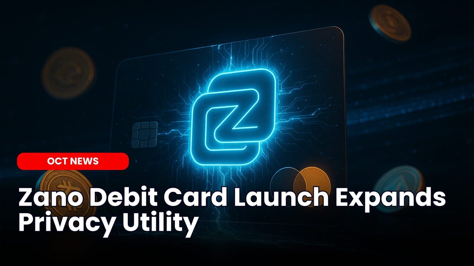 Zano Debit Card Launch Expands Privacy Utility