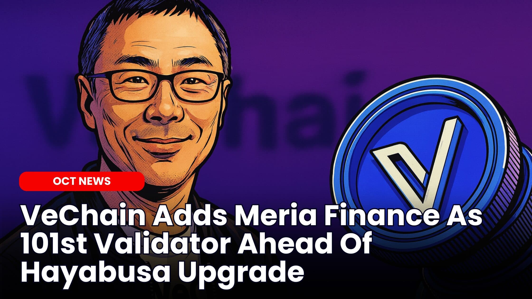 VeChain Adds Meria Finance As 101st Validator Ahead Of Hayabusa Upgrade image