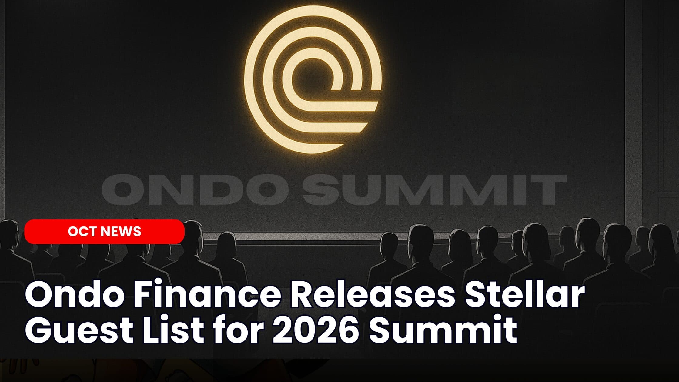 Ondo Finance Summit 2026: Guest List, Agenda, and What to Expect