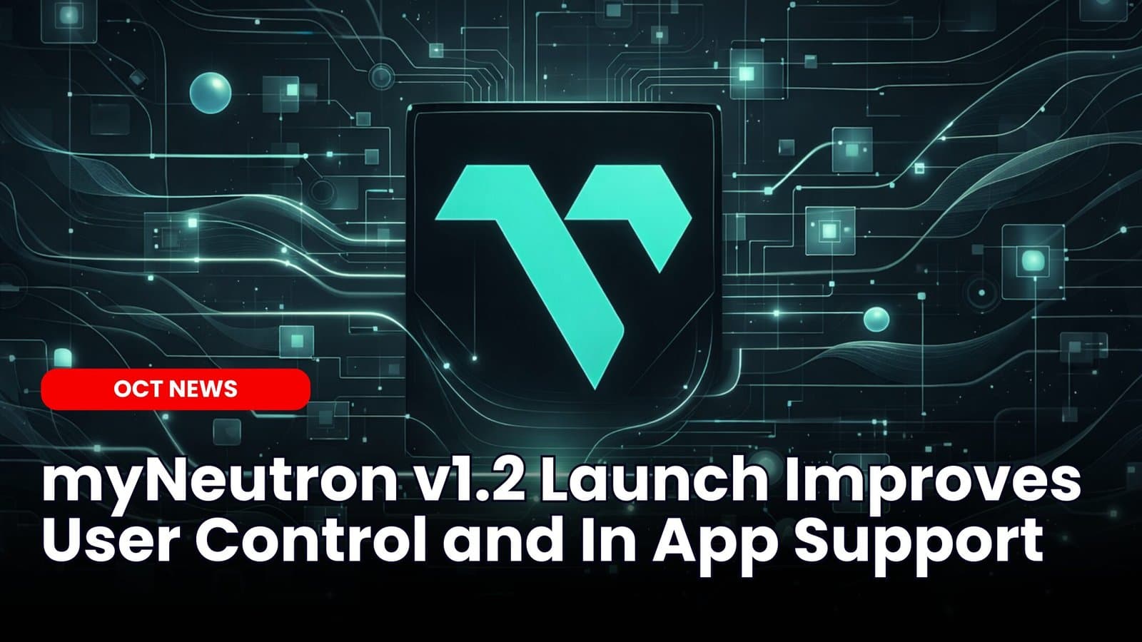 myNeutron v1.2 Launch Improves User Control and In App Support