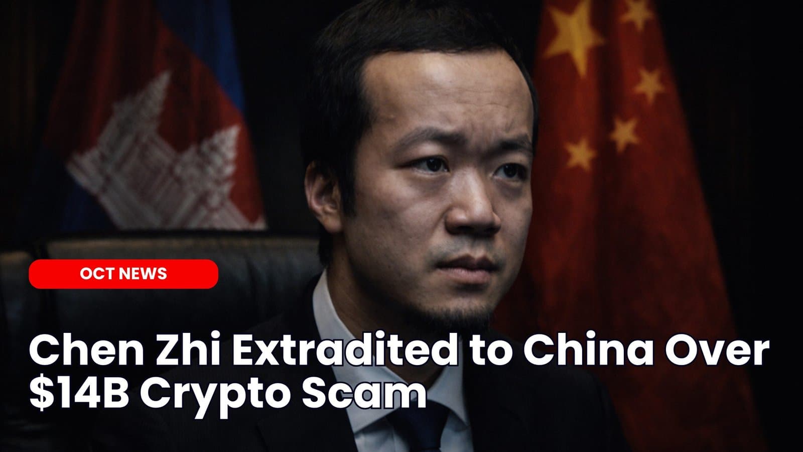 Chen Zhi Extradited to China in $14B Crypto Scam image