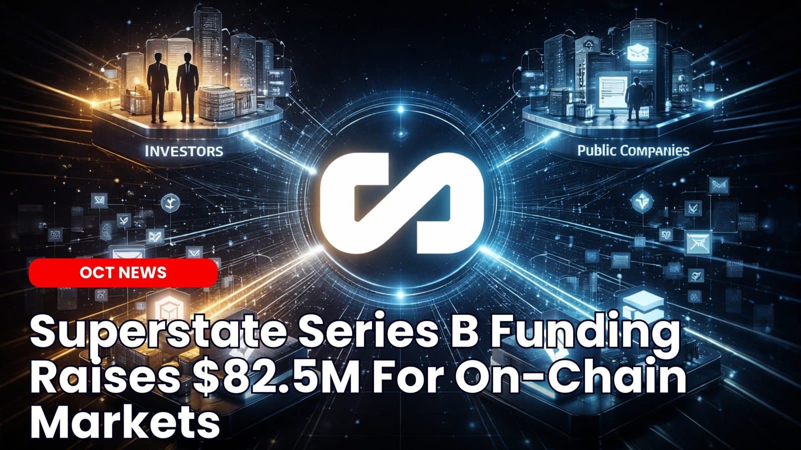 Superstate Series B Funding Raises $82.5M For On-Chain Markets image