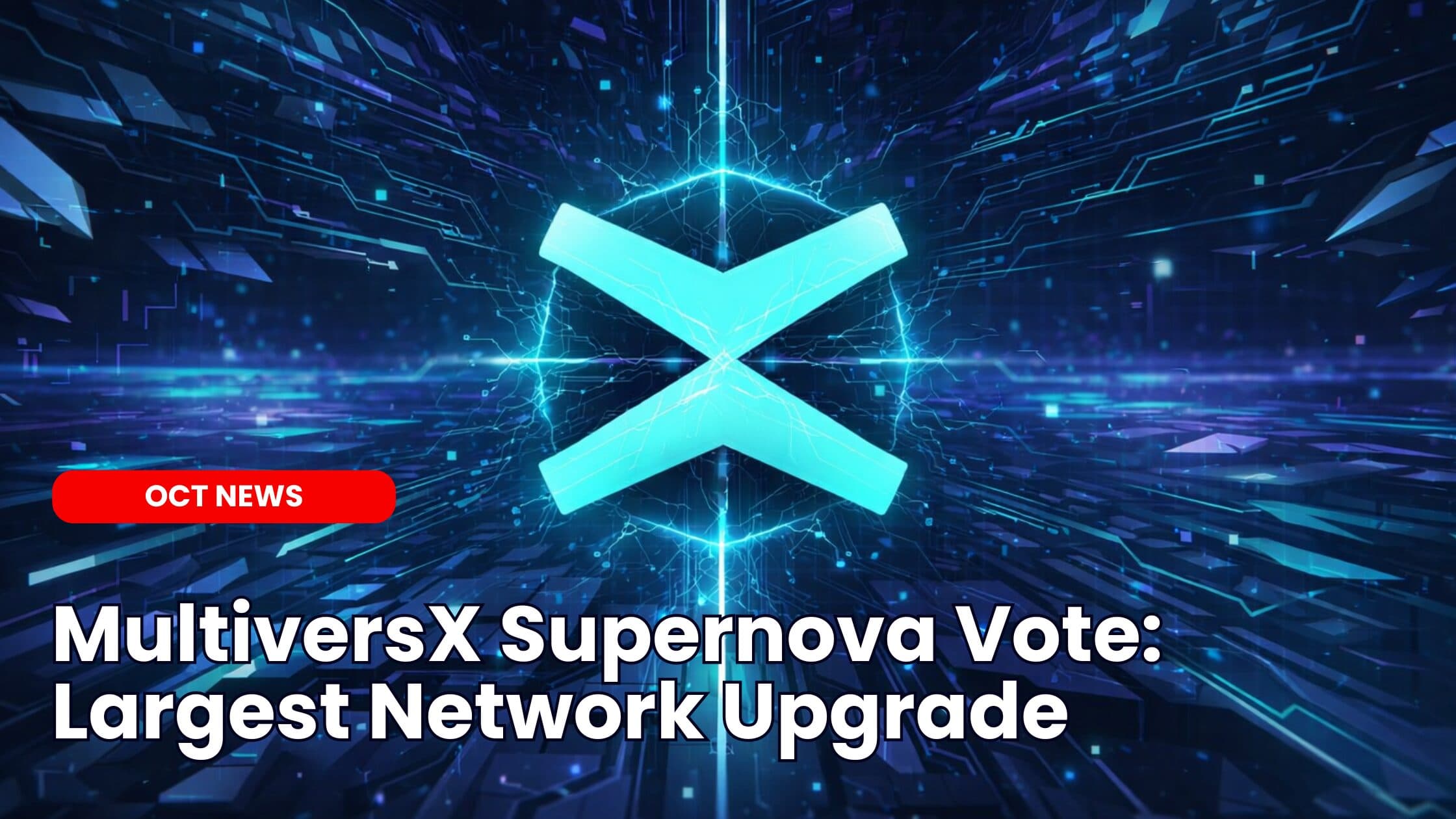 MultiversX Supernova Vote: Largest Network Upgrade
