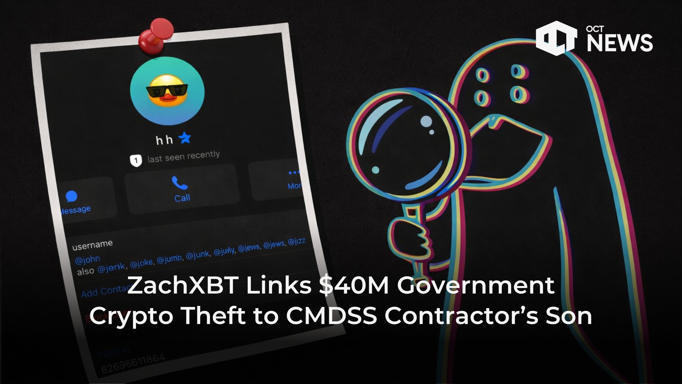 ZachXBT Links $40M Theft to CMDSS Contractor’s Son