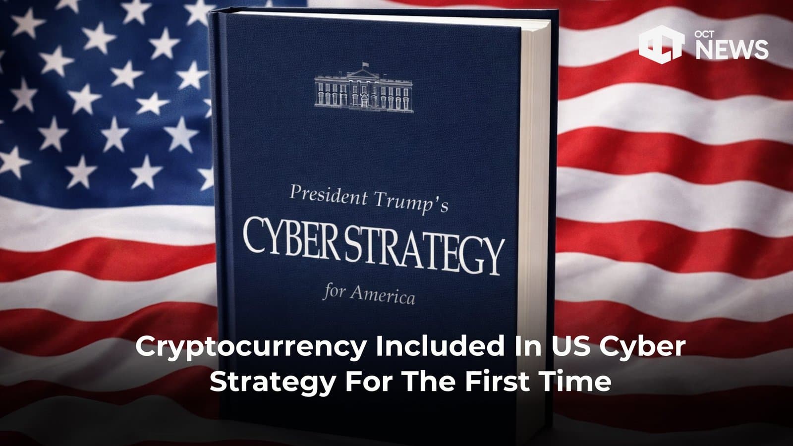 Cryptocurrency Included In US Cyber Strategy For The First Time