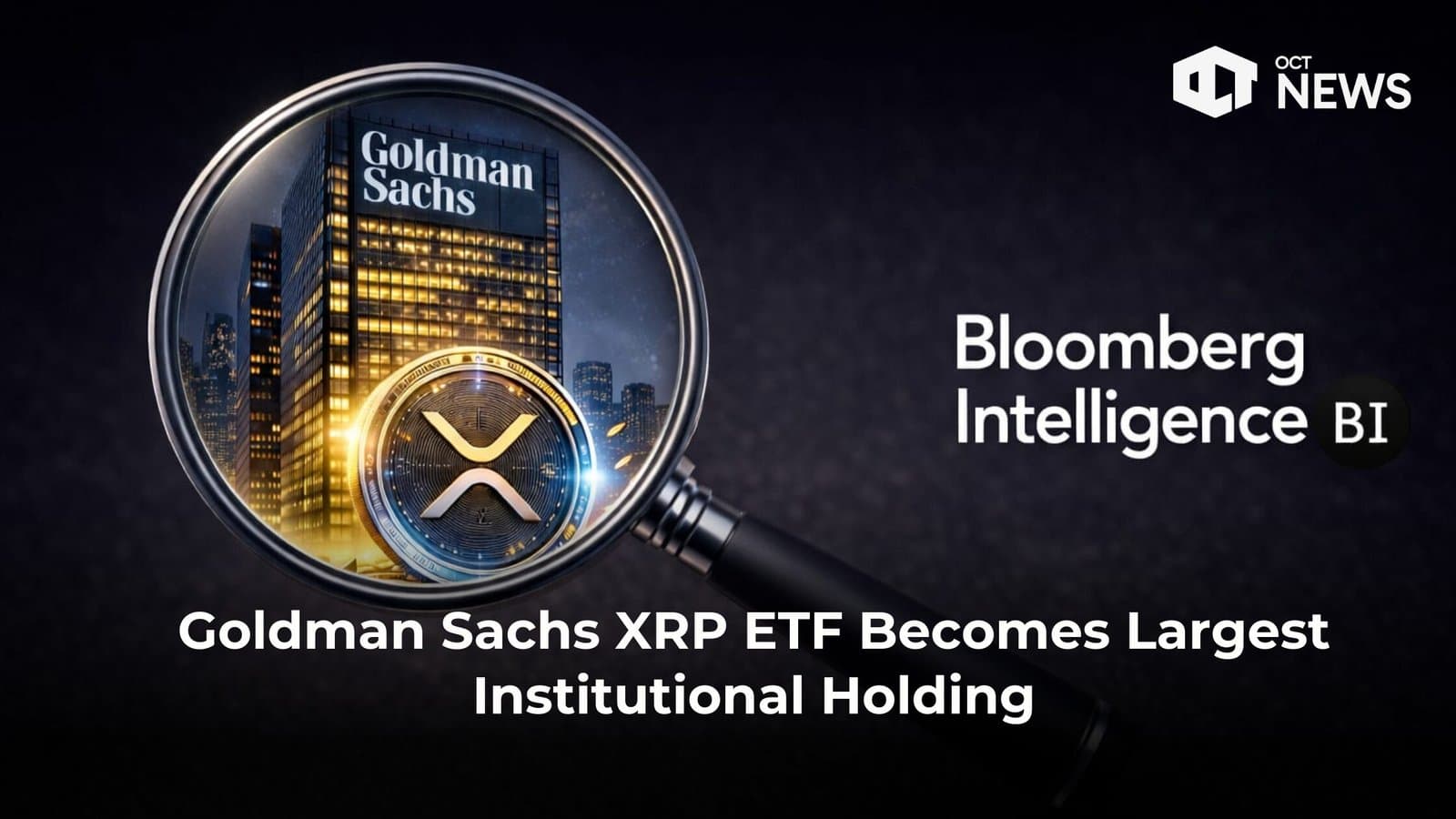 Goldman Sachs XRP ETF Becomes Largest Institutional Holding