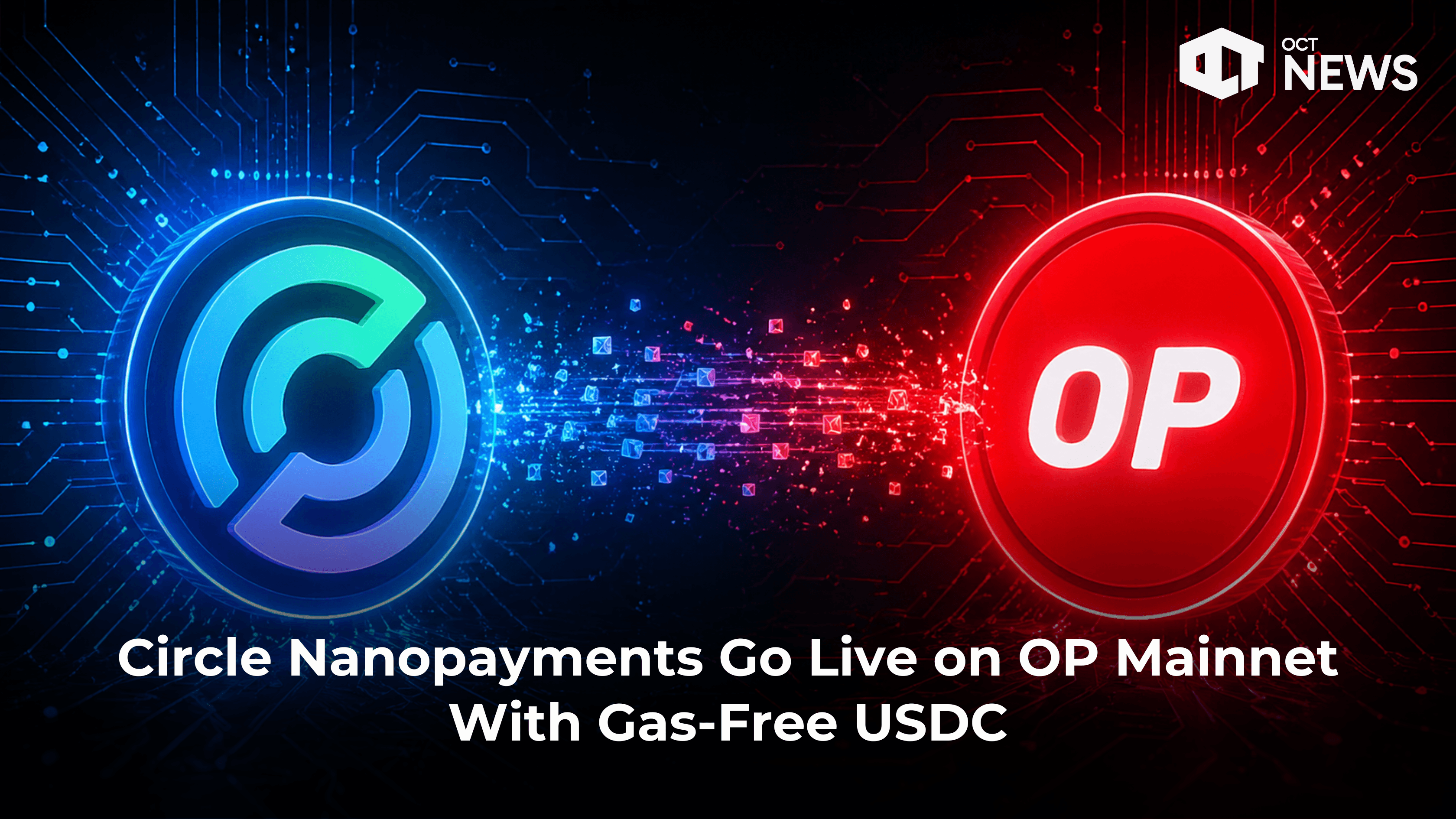 Circle Nanopayments Go Live on OP Mainnet With Gas-Free USDC