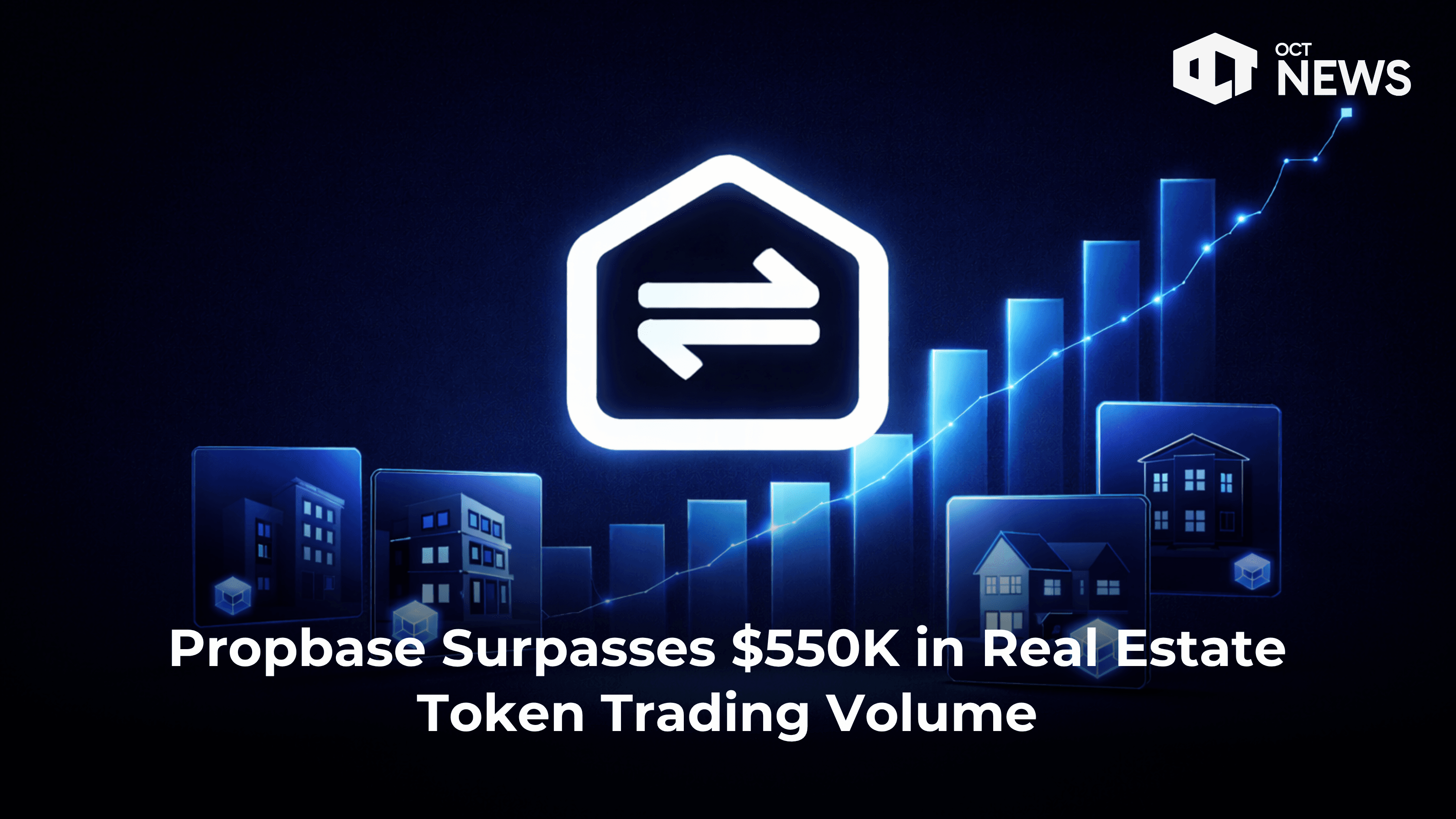 Propbase Surpasses $550K in Real Estate Token Trading Volume image