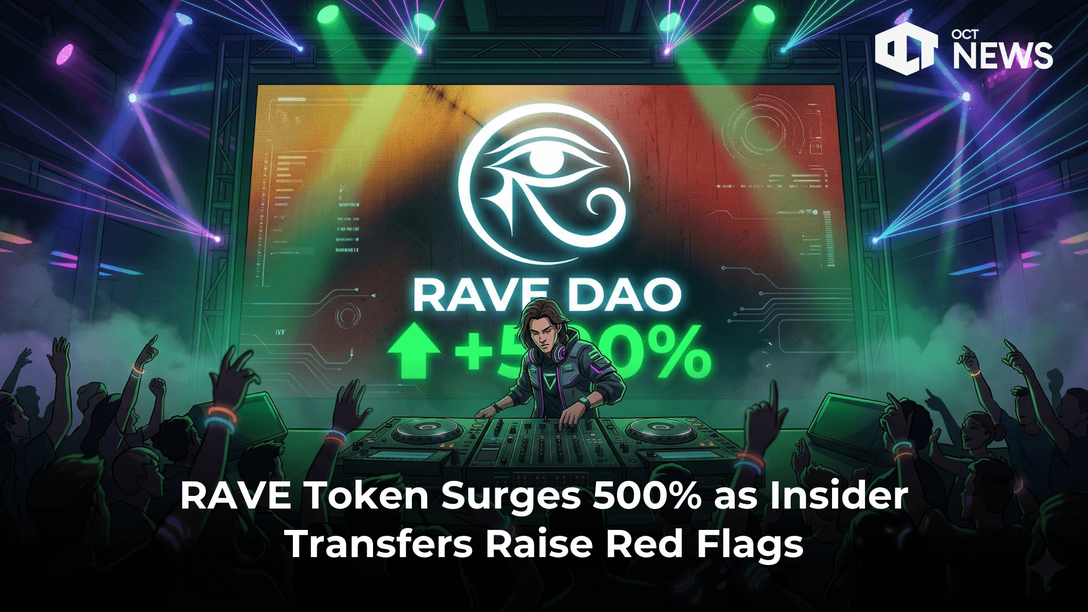 RAVE Token Surges 500% as Insider Transfers Raise Red Flags