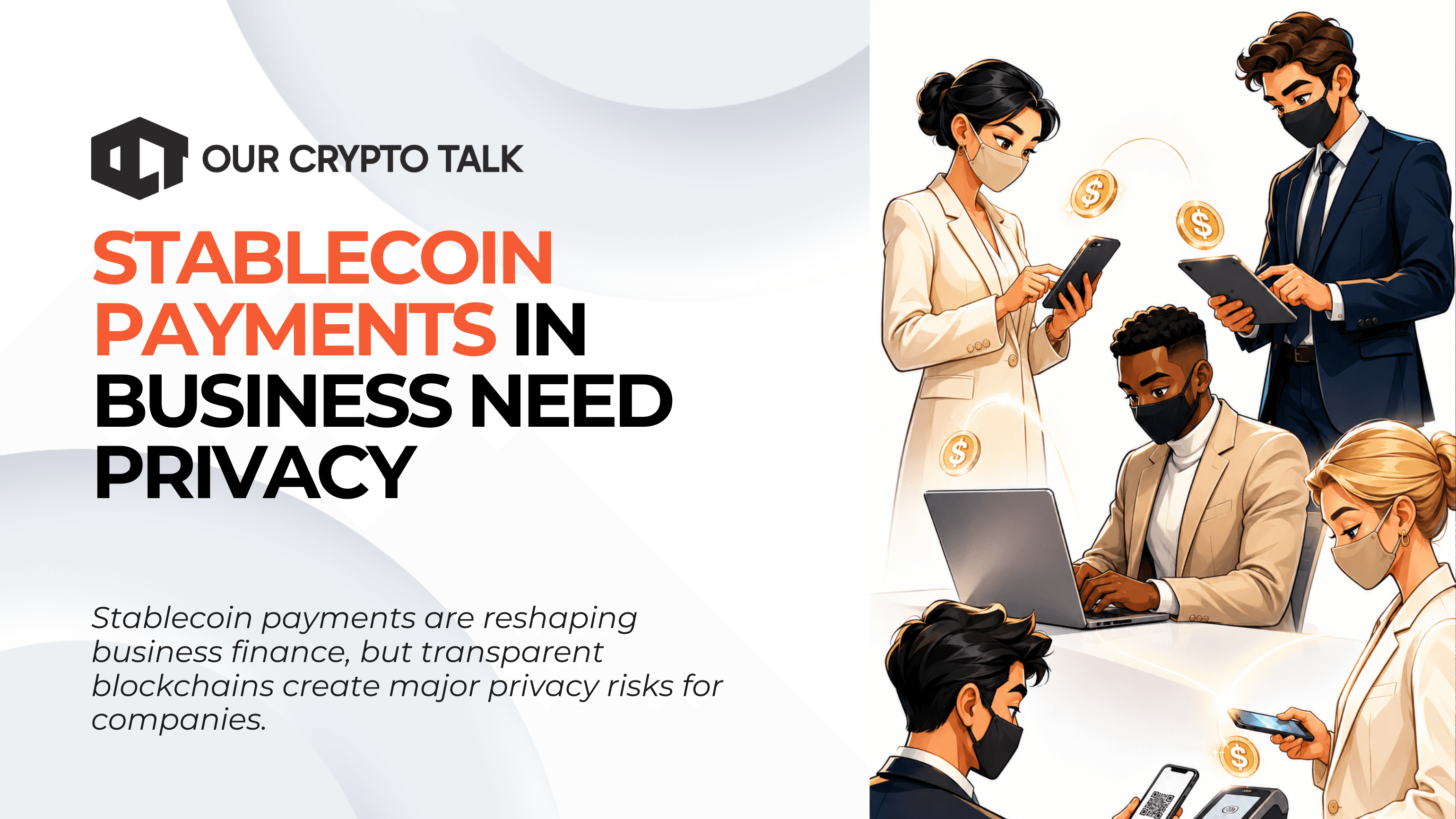 Stablecoin Payments Are Going Mainstream in Business But Privacy is Critical image