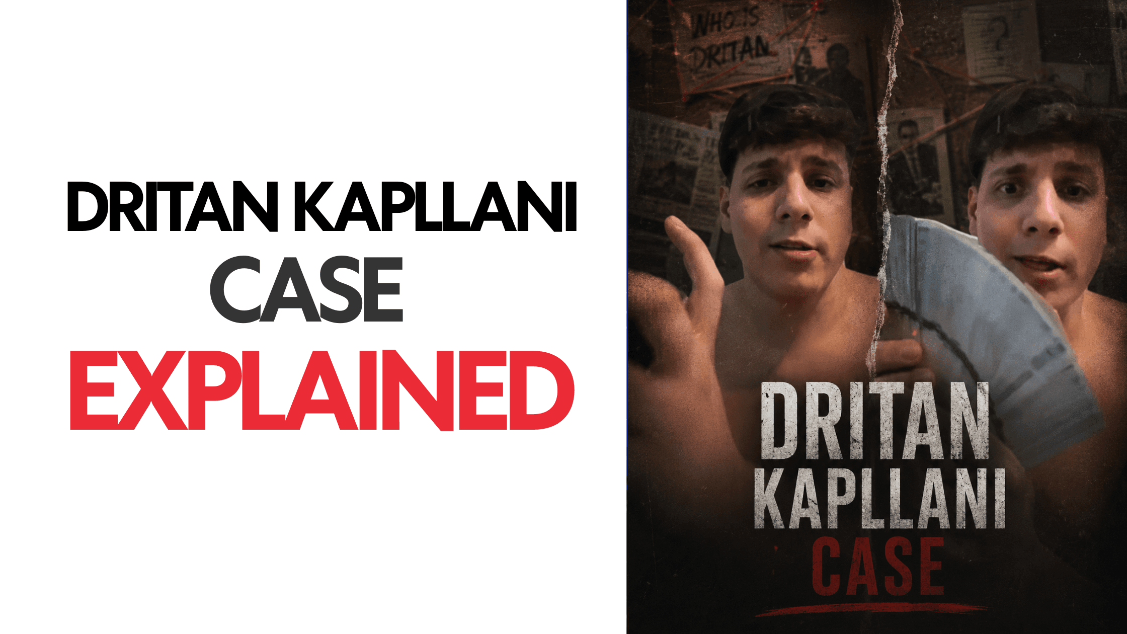 The Dritan Kapllani Case Explained image