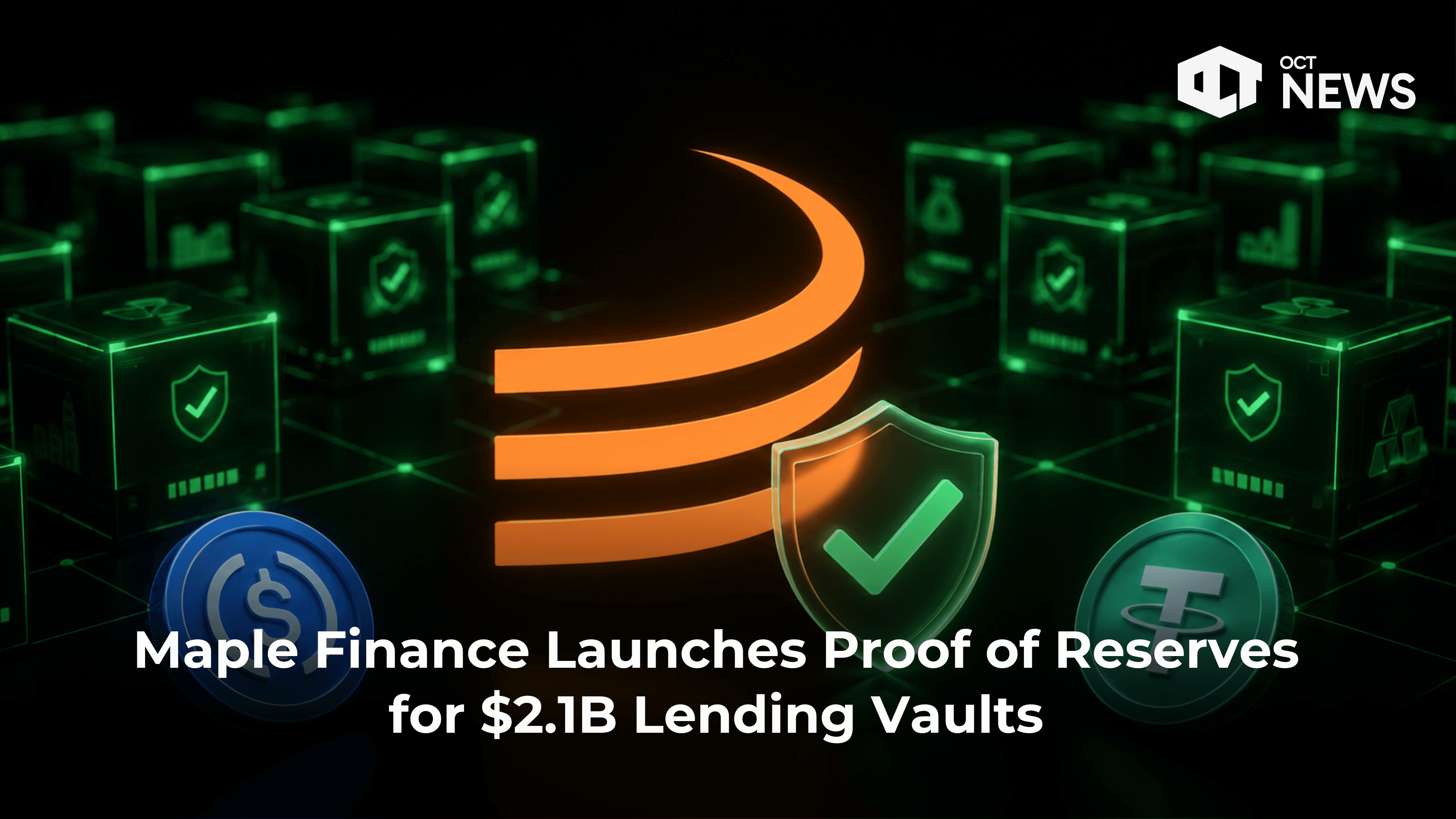 Maple Finance Launches Proof of Reserves for $2.1B Lending Vaults