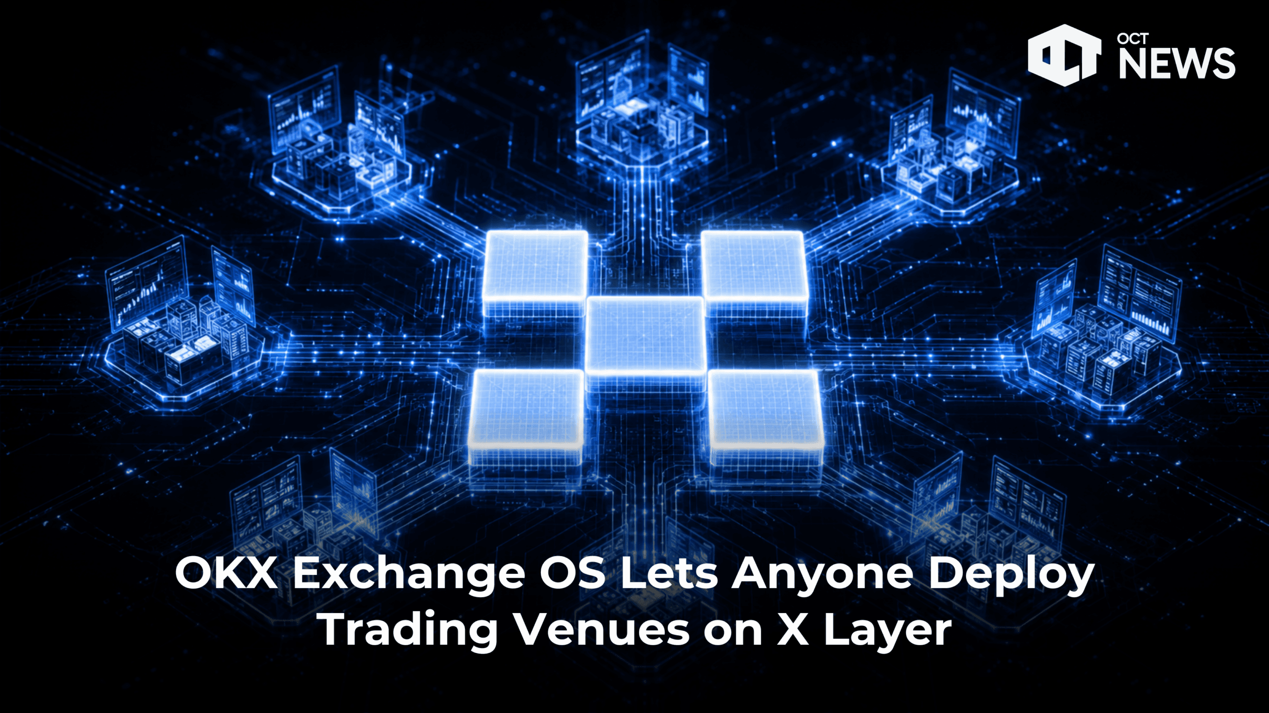 OKX Exchange OS Lets Anyone Deploy Trading Venues on X Layer image