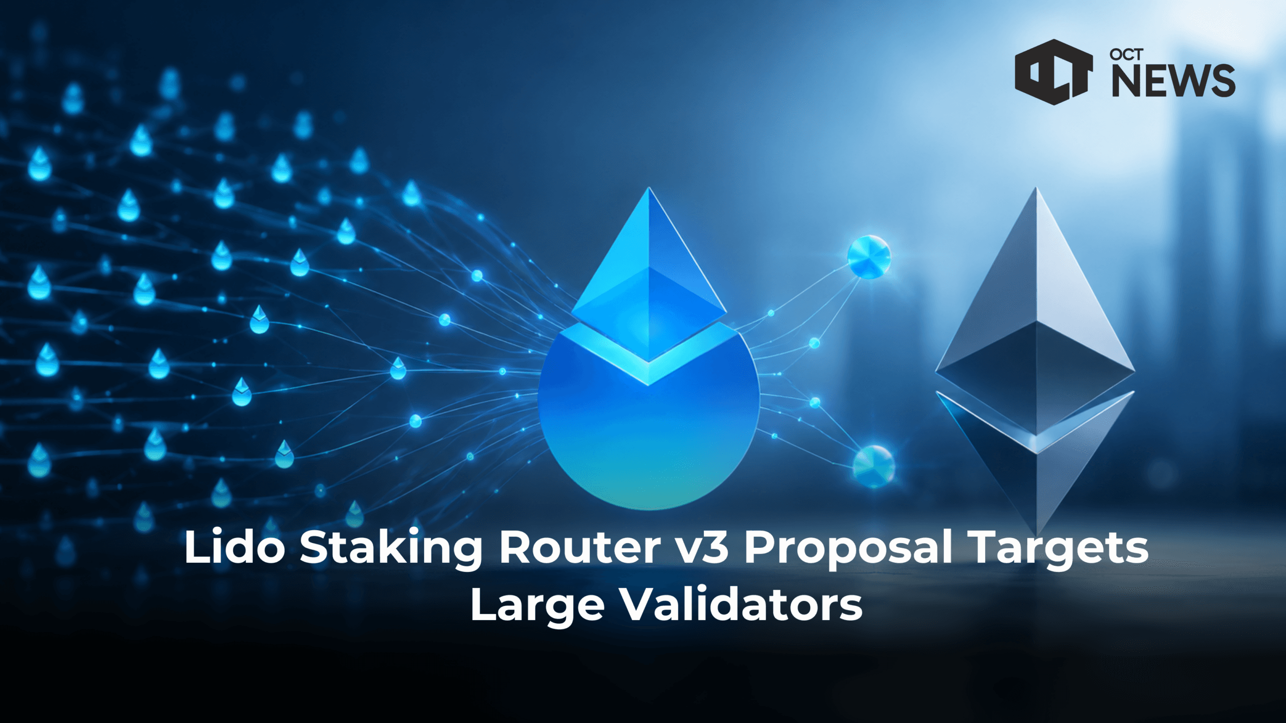 Lido Staking Router v3 Proposal Targets Large Validators
