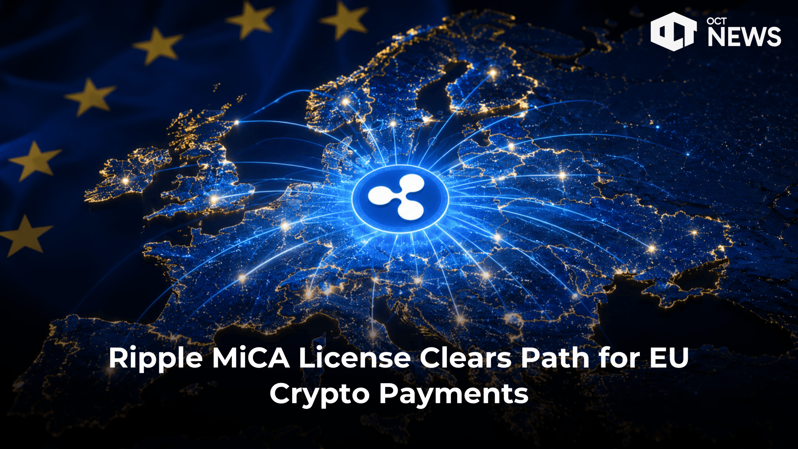 Ripple MiCA License Clears Path for EU Crypto Payments image