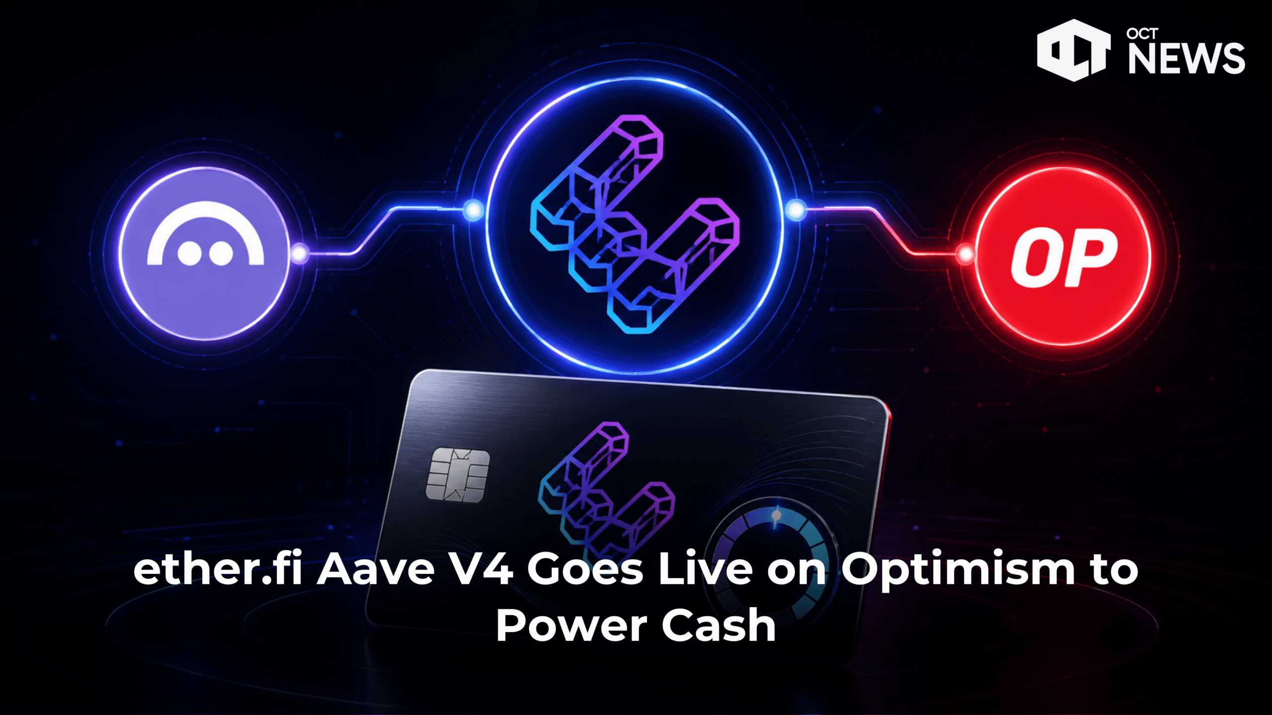 ether.fi Aave V4 Goes Live on Optimism to Power Cash image
