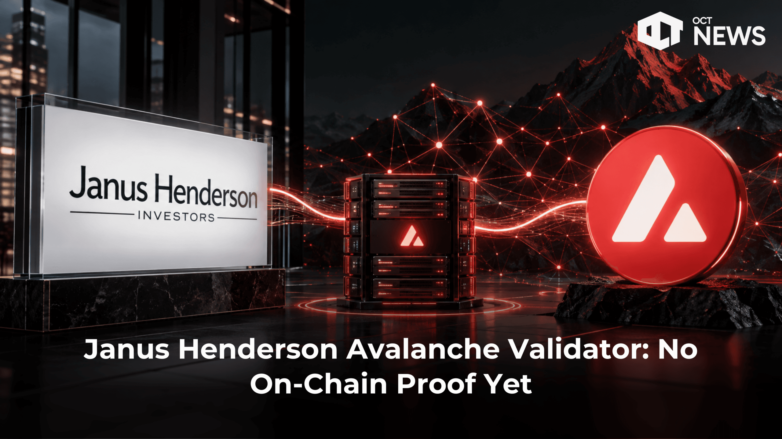 Janus Henderson Avalanche Validator: No On-Chain Proof Yet image
