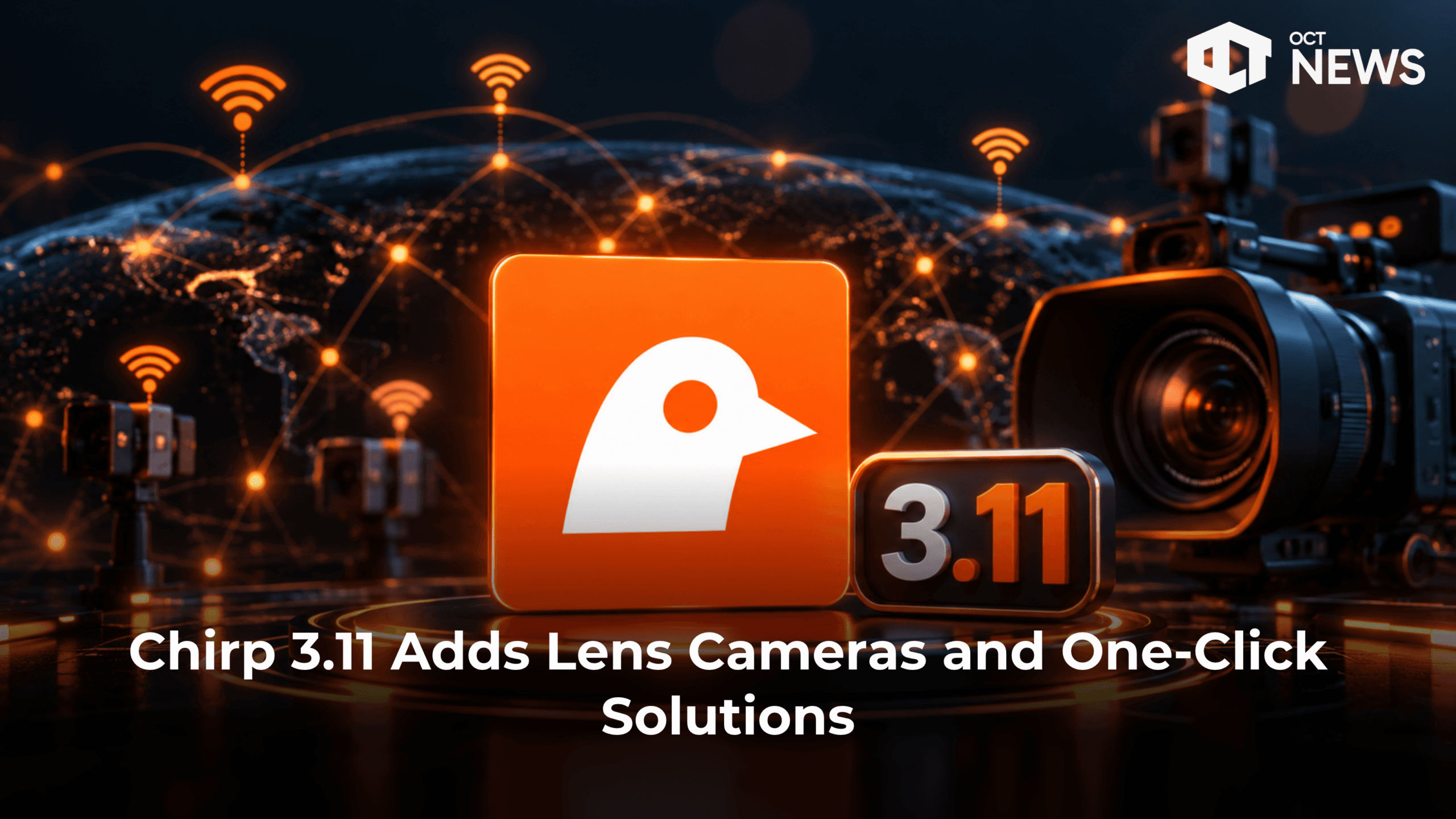 Chirp 3.11 Adds Lens Cameras and One-Click Solutions image