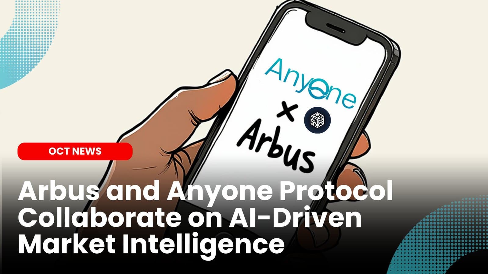 Arbus and Anyone Protocol Collaborate on AI-Driven Market Intelligence and Decentralized Privacy for Web3