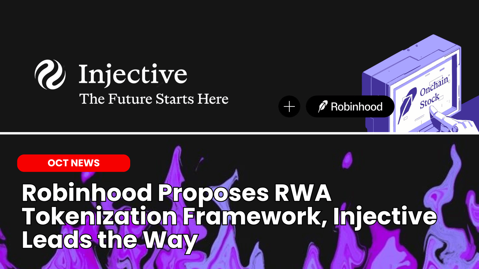Robinhood Proposes First Federal RWA Tokenization Framework, Injective Paves the Way for Real-World Asset Innovation