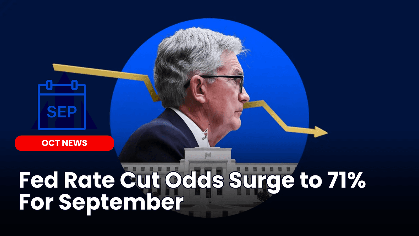 Fed Rate Cut Odds Surge to 71% For September image