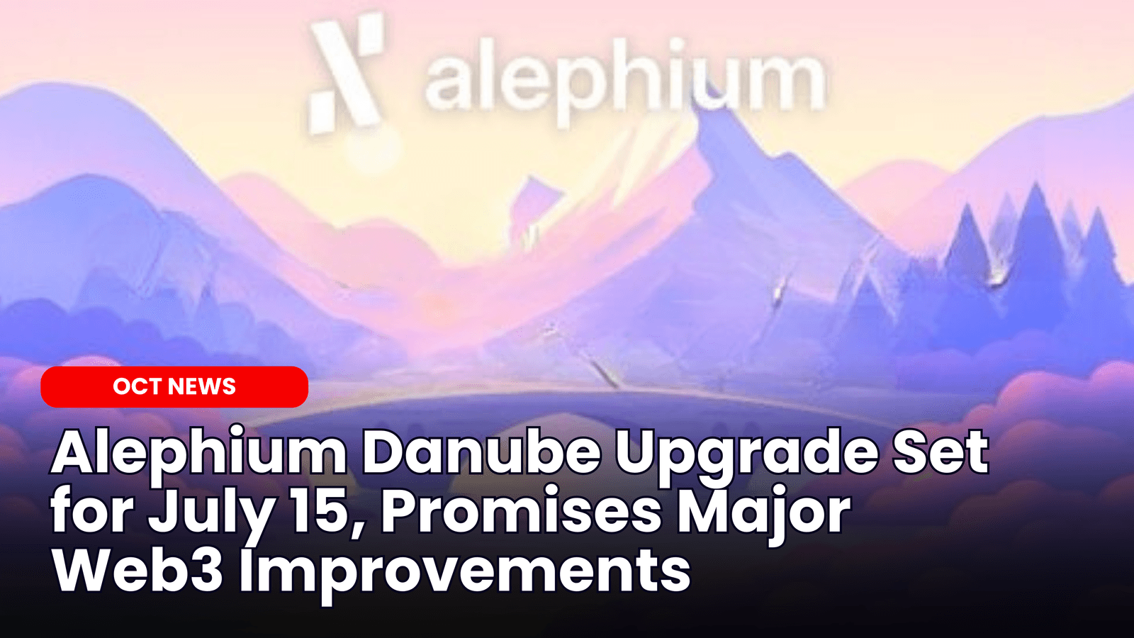 Alephium Danube Upgrade Set for July 15, Promises Major Web3 Improvements