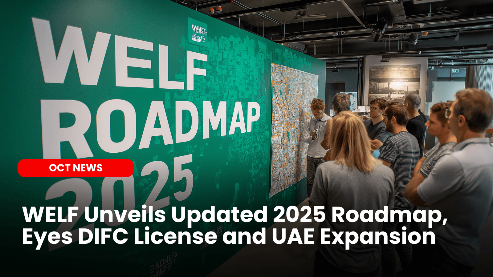 WELF Unveils Updated 2025 Roadmap, Eyes DIFC License and UAE Expansion image