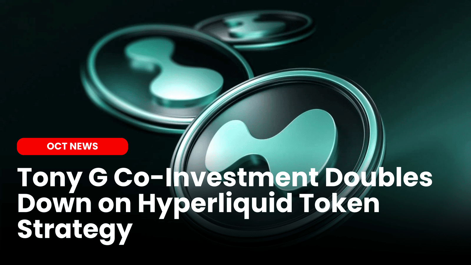 Tony G Co-Investment Doubles Down on Hyperliquid Token Strategy image