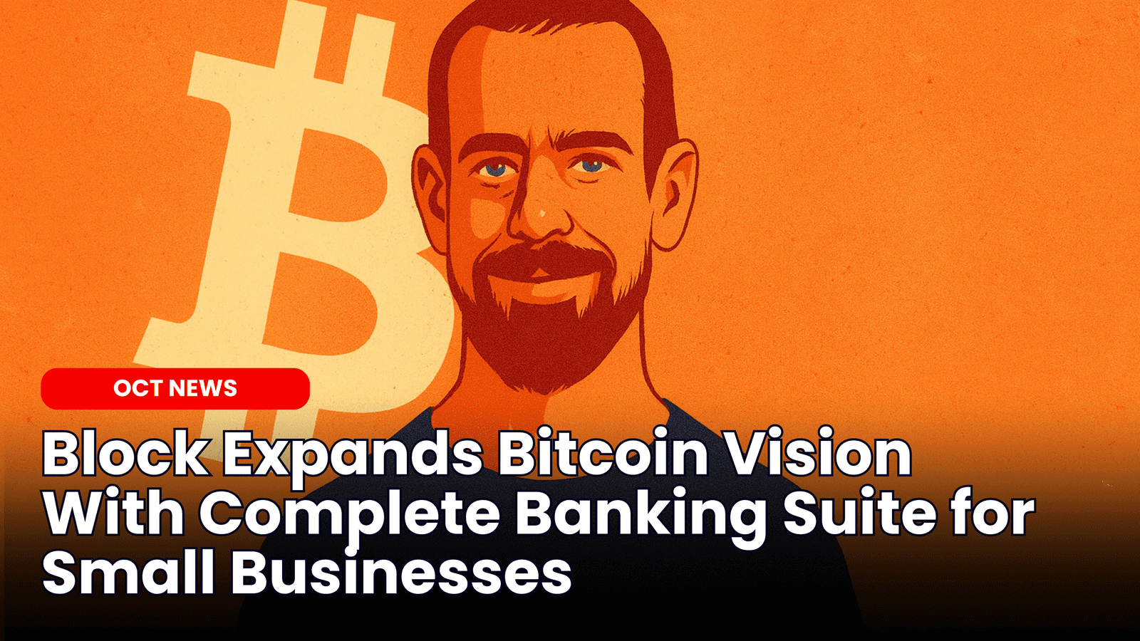 Block Expands Bitcoin Vision With Complete Banking Suite for Small Businesses image