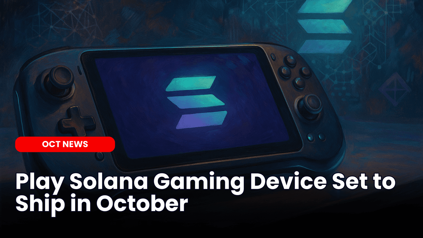 Play Solana Gaming Device Set to Ship in October