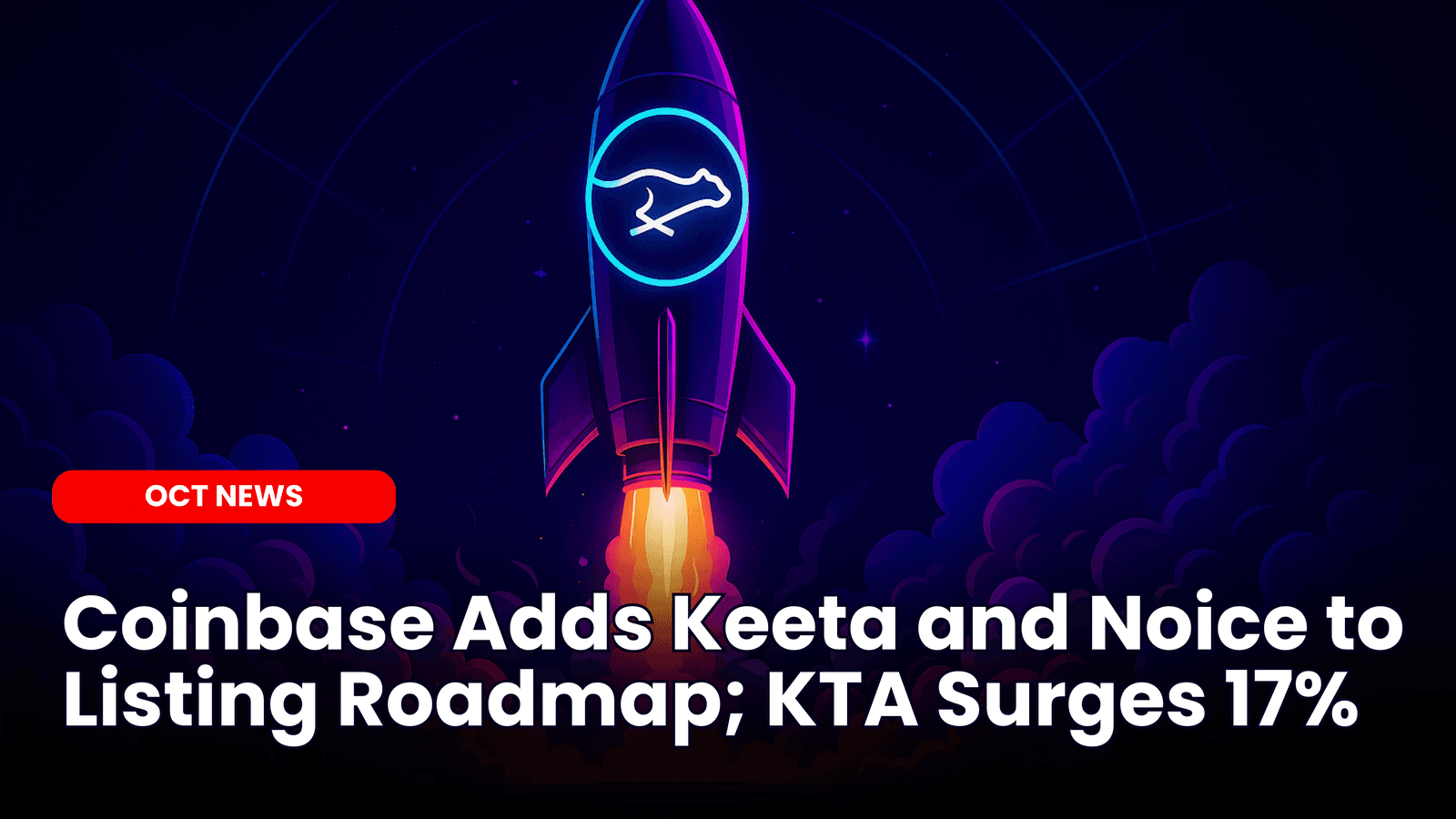 Coinbase Adds Keeta and Noice to Listing Roadmap; KTA Surges 17% image