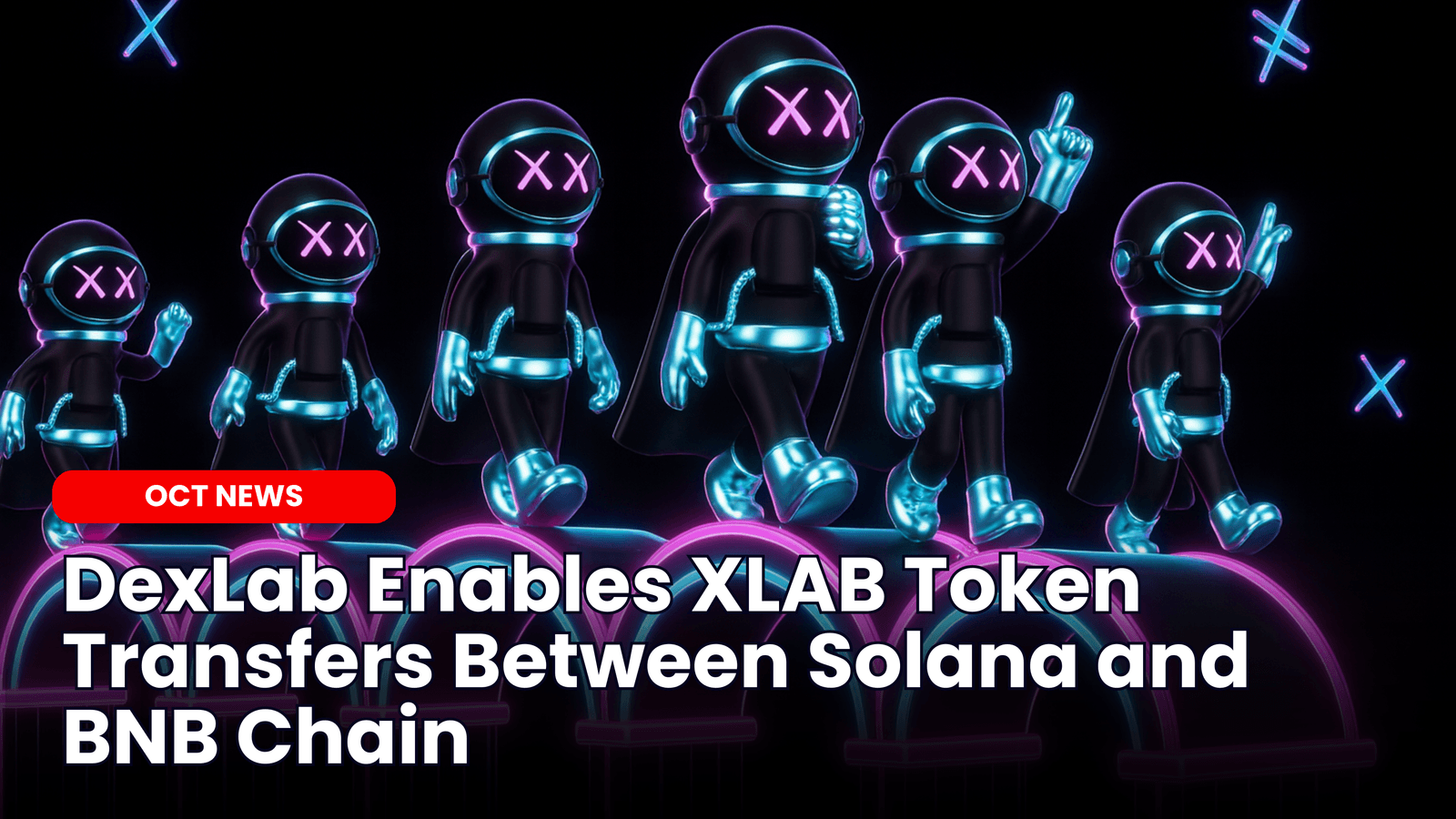 DexLab Enables Token Transfers Between SOL and BNB Chain