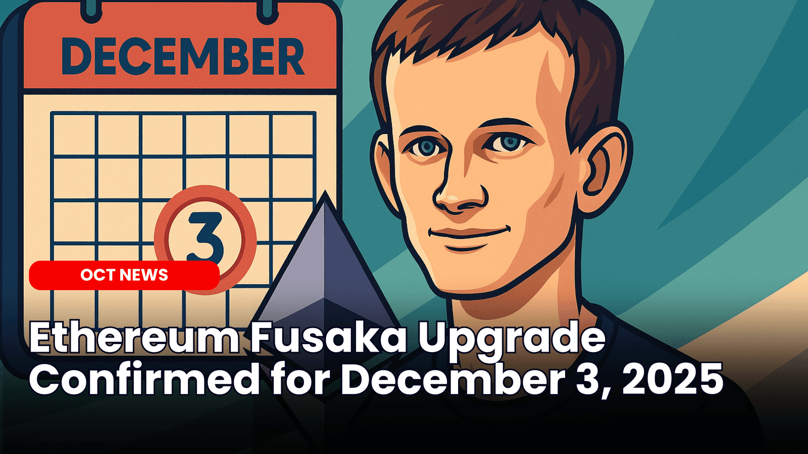 Ethereum Fusaka Upgrade Confirmed for December 3, 2025 image