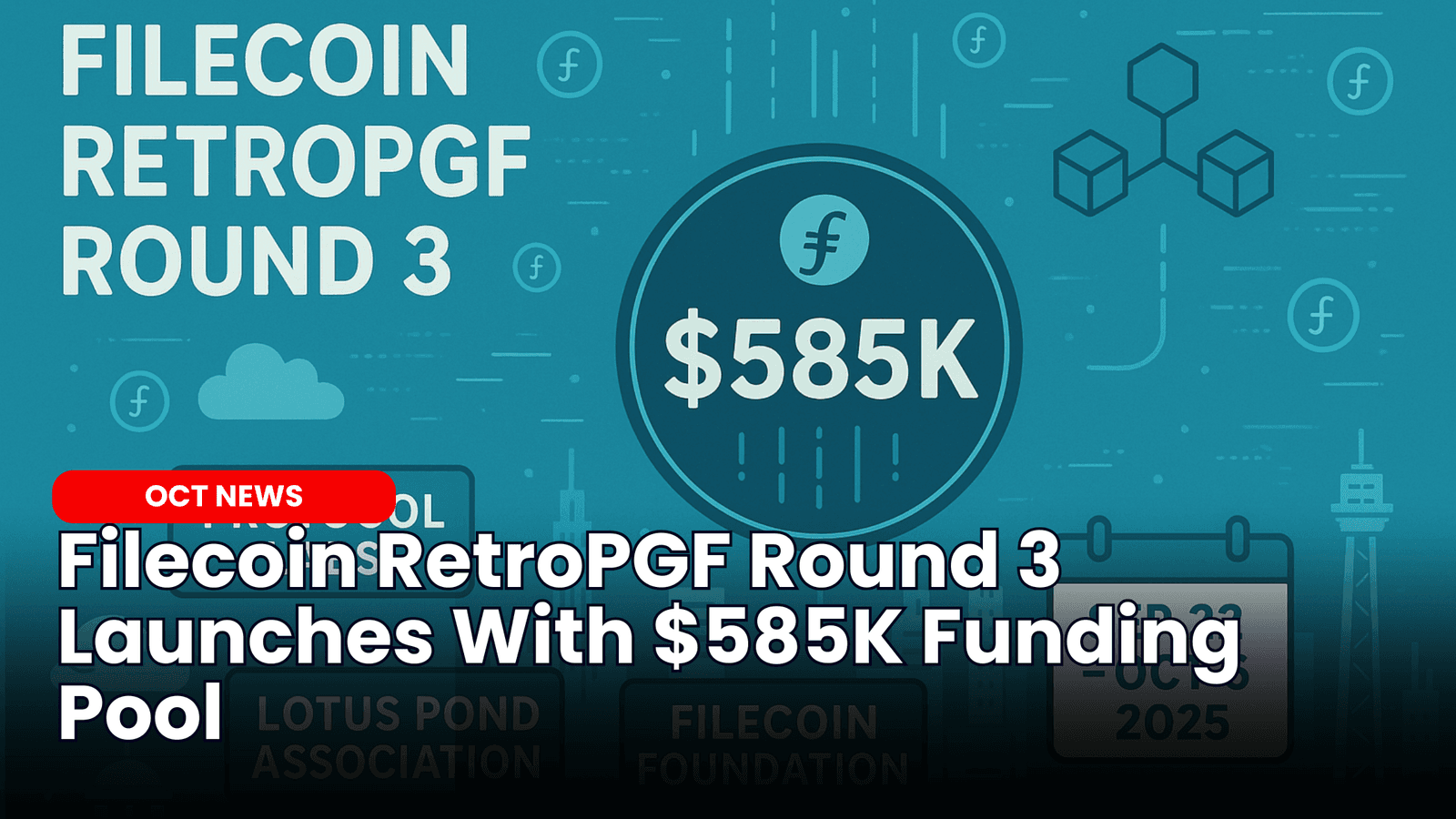 Filecoin RetroPGF Round 3 Launches With $585K Funding Pool