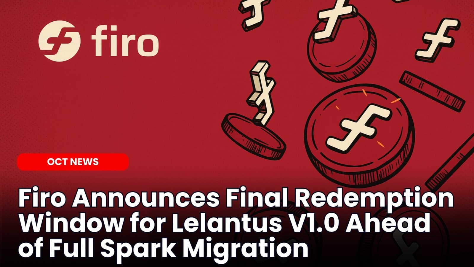 Firo Announces Final Redemption Window for Lelantus V1.0 Ahead of Full Spark Migration image