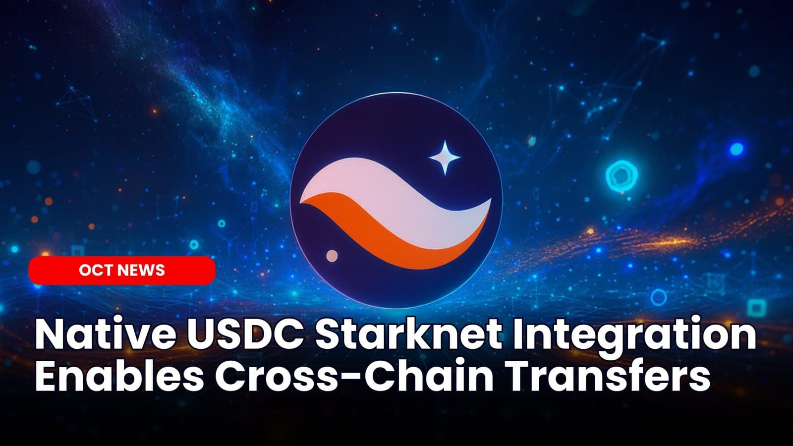 Native USDC Starknet Integration Enables Cross-Chain Transfers